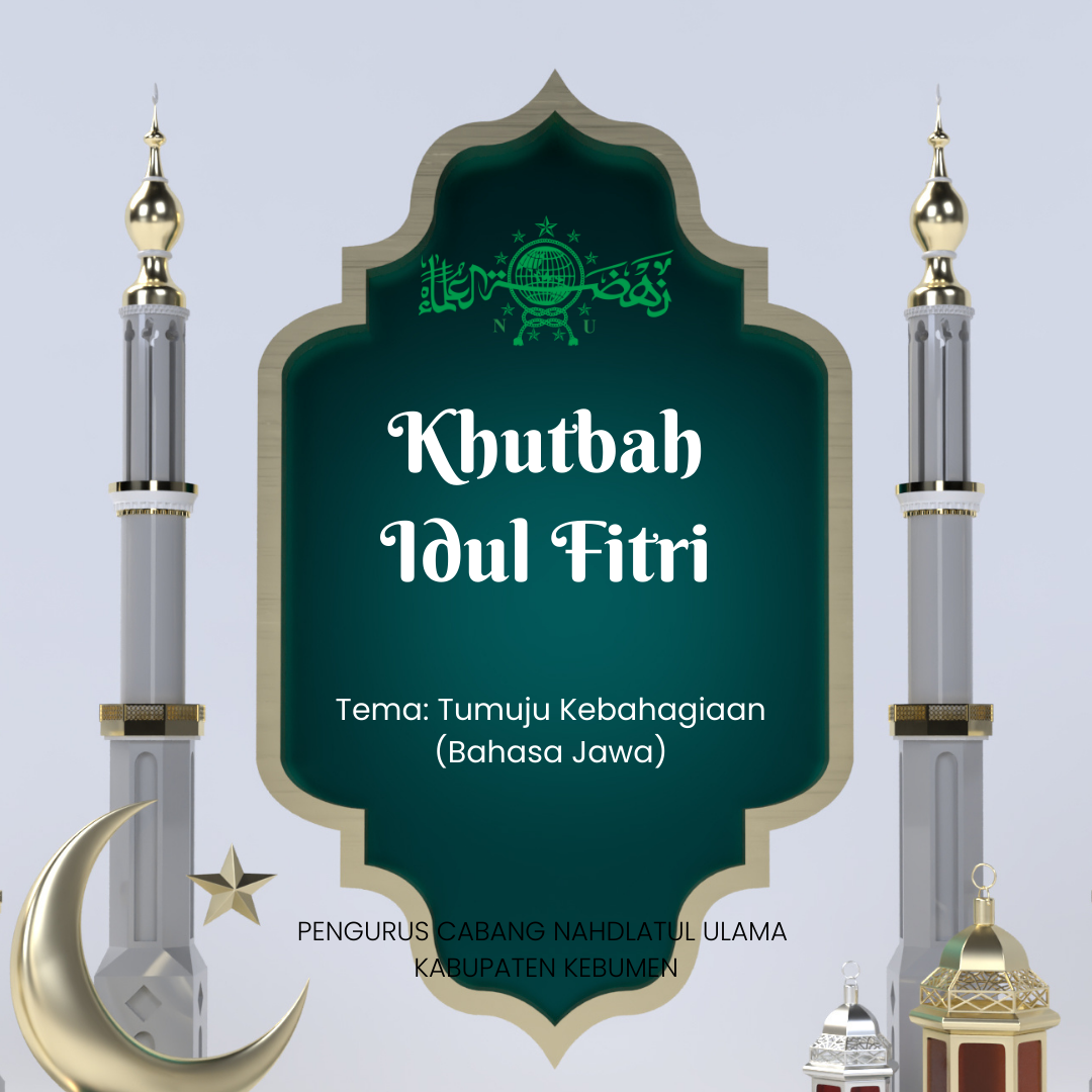 Khutbah Idul Fitri:  Tumuju Kebahagiaan Pasca Ramadhan